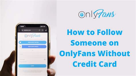 how to see onlyfans without adding card|How to Use OnlyFans Without a Credit Card (Step